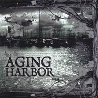 The Aging Harbor : The Aging Harbor